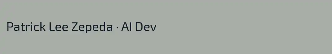 Patrick Lee Zepeda · AI Dev